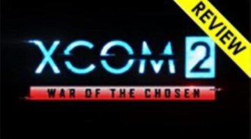 XCOM2 War Of The Chosen Review – DJ Podcasts