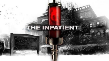 Hands-on with The Inpatient – Do You Even Game Bro?