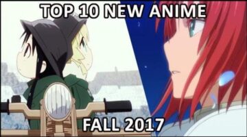 Top 10 Must Watch Anime of Fall 2017
