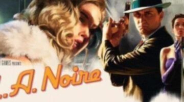 LA Noire is an HD Remastered Game that Makes Fans Rejoice – A Remake To Appreciate