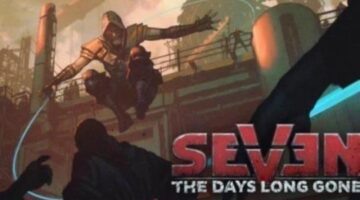 Seven: The Days Long Gone Has Gone Gold; New Trailer Showcases Traversal Mechanics
