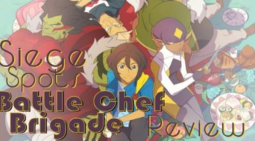 Siege Spots – Battle Chef Brigade Review