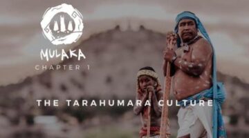 Mulaka – The Tarahumara Culture