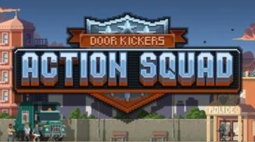 Door Kickers: Action Squad Early Access Preview | NoobFeed