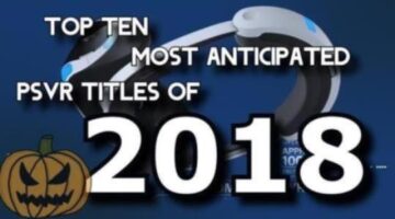 Top 10 Most Anticipated PSVR Titles of 2018