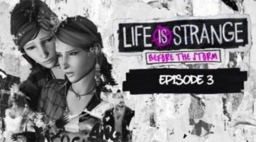 Review: Life is Strange Before the Storm Episode 3 – Movies Games and Tech