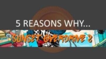 5 Reasons Why… Sunset Overdrive Needs a Sequel