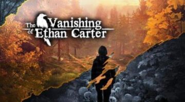Game Review: ‘The Vanishing of Ethan Carter’ – Electric Bento