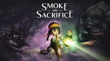 The survival RPG “Smoke and Sacrifice” is coming to the Switch, PS4 and Xbox One some time this year