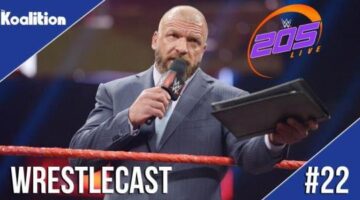 Friday Night WrestleCast Ep. 22 – Can Triple H Breathe New Life Into WWE 205 Live?