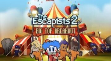 Roll up! Roll up! The Escapists 2 gets a new Big Top Breakout DLC