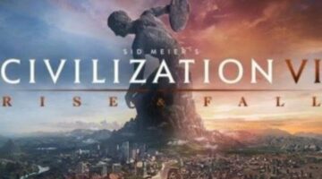 Sid Meyer’s Civilization VI Rise and Fall Review | GES