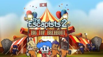 The Escapists 2 Big Top Breakout DLC Review – Expansive