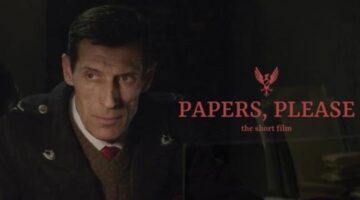 Papers, Please official short film is out now