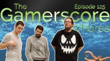 Ep. 125 – Robo Labia Attachments | The Gamerscore Whores Podcast