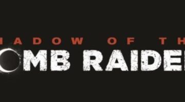 Square Enix Officially Announce Shadow of the Tomb Raider