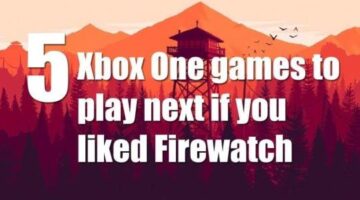5 Xbox One Games to Play Next if You Like Firewatch