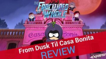 South Park The Fractured But Whole: From Dusk Til Casa Bonita Video Review – Expansive