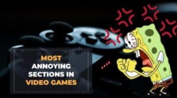 Top 10 Most Annoying Sections In Video Games