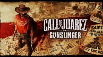 Don’t Panic, Call of Juarez Gunslinger Isn’t Gone; It Just Changed Publishers