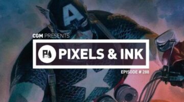 Pixlels & Ink: Episode #288 – Captain America’s Trip Through Time