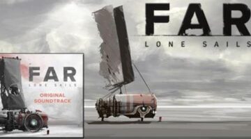 The art and music of “FAR: Lone Sails” two DLCs is to be released alongside the game