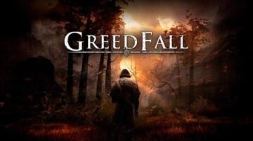 GreedFall Aims to be Spiders’ Best RPG Yet