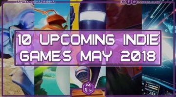 10 Best Upcoming Indie Games May 2018 – (PS4, XB1, PC & Switch)