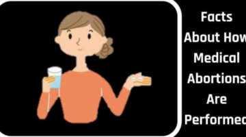 Facts about how medical abortions are performed