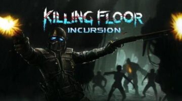 Killing Floor: Incursion for PSVR Review | Entertainment Buddha