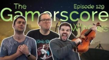 Ep. 129 – World’s Smallest Violin | The Gamerscore Whores Podcast
