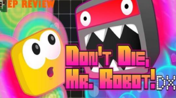 Don’t Die, Mr. Robot! DX EP Review (Switch) – GameEnthus