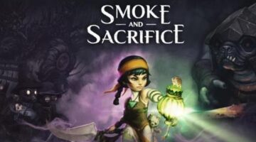 Smoke and Sacrifice Switch Review – Beautiful Story Set in a Dark Fantasy World | COGconnected
