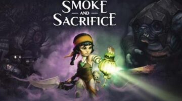 Smoke and Sacrifice Review – GamesReviews
