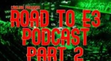 Road to E3 2018 – What We Don’t Want to See