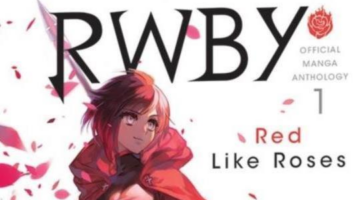 RWBY Official Manga Anthology Vol. 1, “Red Like Roses” — Manga Review
