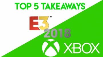 Microsofts Top 5 Takeaways From E3 2018