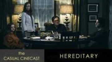 The Casual Cinecast Reviews Hereditary | Cinelinx