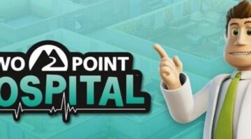 Two Point Hospital Will Cure What Ails You | Hardcore Gamer