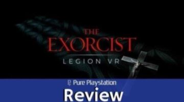 Review: The Exocist: Legion VR – PS4/PSVR | Pure PlayStation