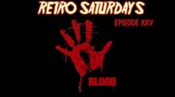 Retro Saturdays Episode 25: Blood