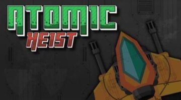Atomic Heist Review | KeenGamer
