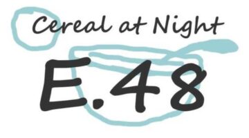 Asshats for Everyone – Cereal at Night E.48