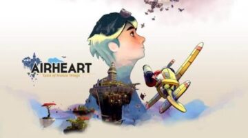 Airheart: Tales of Broken Wings Review | GodisaGeek