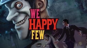 We Happy Few Review – Falls Completely Short of Whatever it Could’ve Been | GameCloud