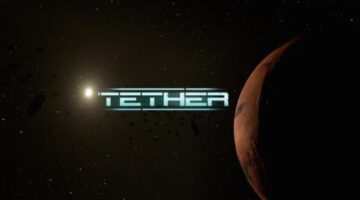 Time, Money, and The Troubles Facing Ambitious Sci-Fi Adventure Tether