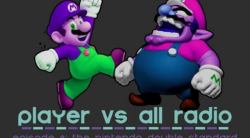 The Nintendo Double Standard – PvA Radio Episode 8 | Player vs All