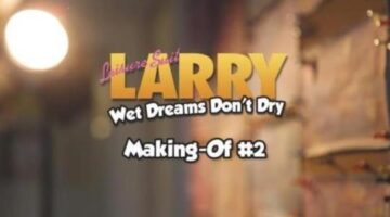 Making-Of-Video #2: Leisure Suit Larry – Wet Dreams Don’t Dry