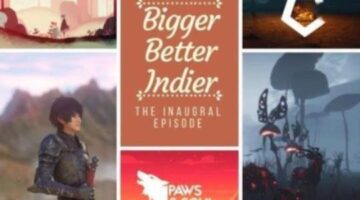 Bigger Better Indier – The Inaugral Episode