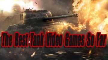 Top Tank Video Games So Far